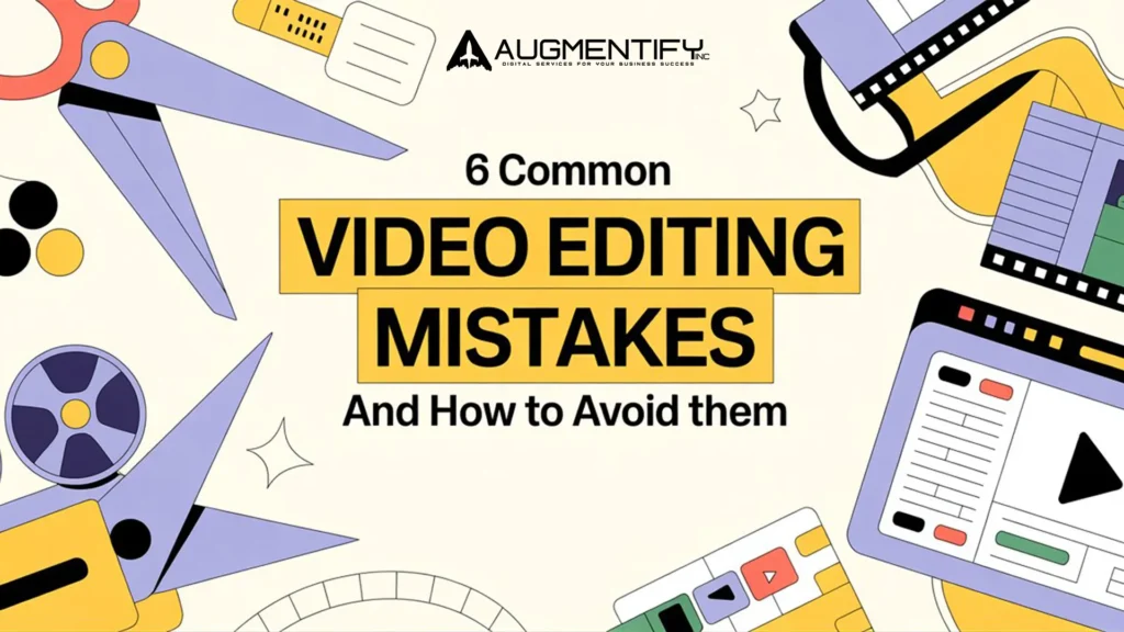 Common Video Editing Mistakes